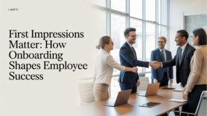 First Impressions Matter: How Onboarding Shapes Employee Success