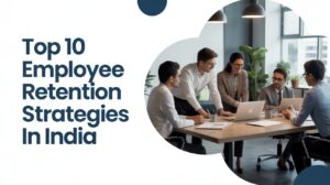 Employee Retention Strategies in India